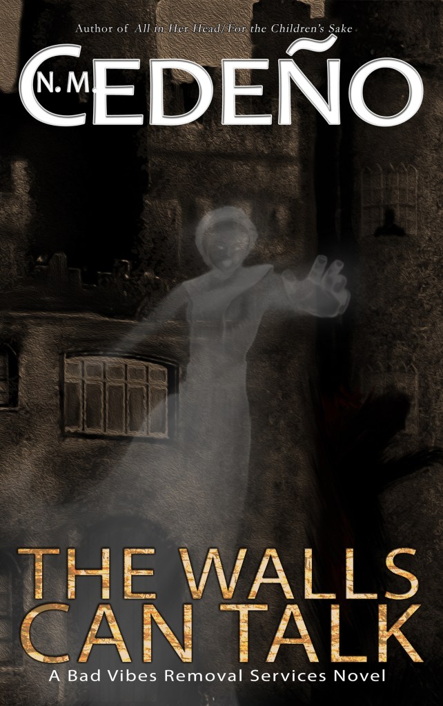 Book cover of 'The Walls Can Talk' by N.M. Cedeño with a ghostly figure and an eerie house background.